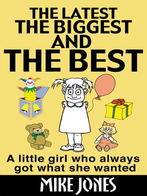cover image of The Latest, the Biggest and the Best